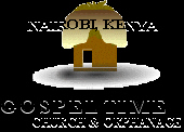 GOSPELTIME CHURCH & ORPHANAGE - NAIROBI, KENYA